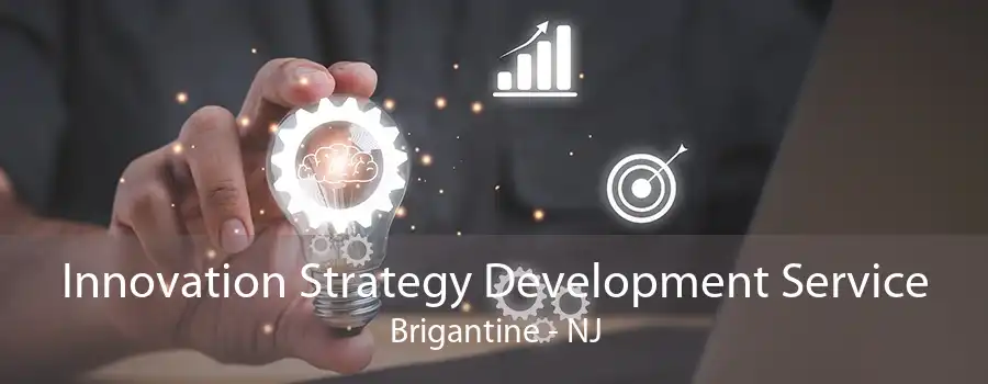 Innovation Strategy Development Service Brigantine - NJ