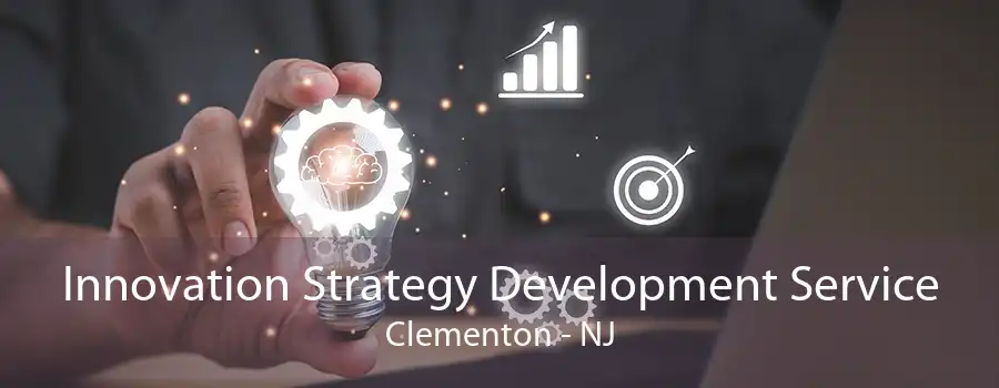 Innovation Strategy Development Service Clementon - NJ