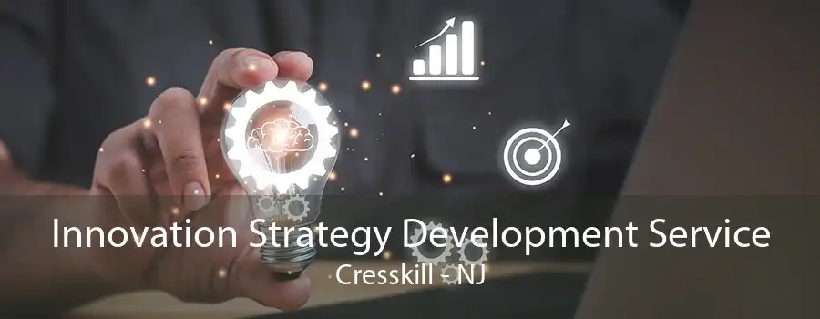 Innovation Strategy Development Service Cresskill - NJ