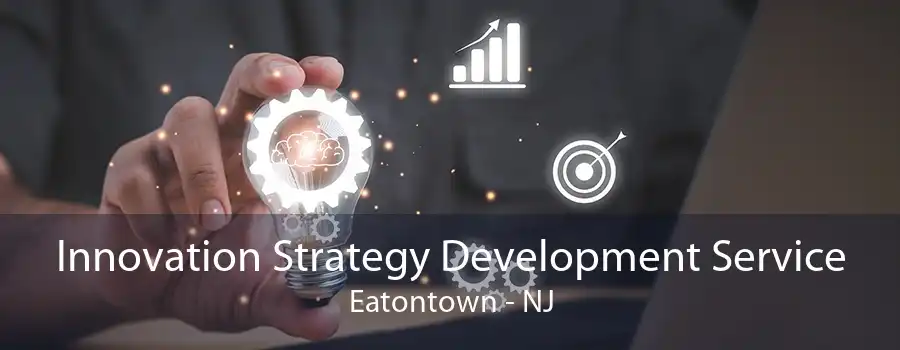 Innovation Strategy Development Service Eatontown - NJ