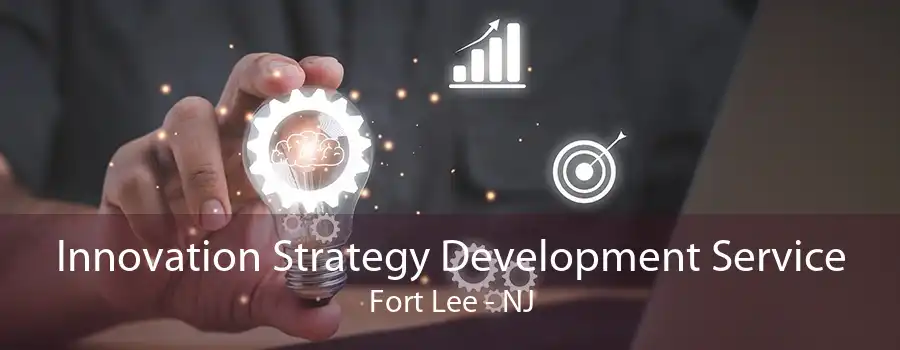 Innovation Strategy Development Service Fort Lee - NJ
