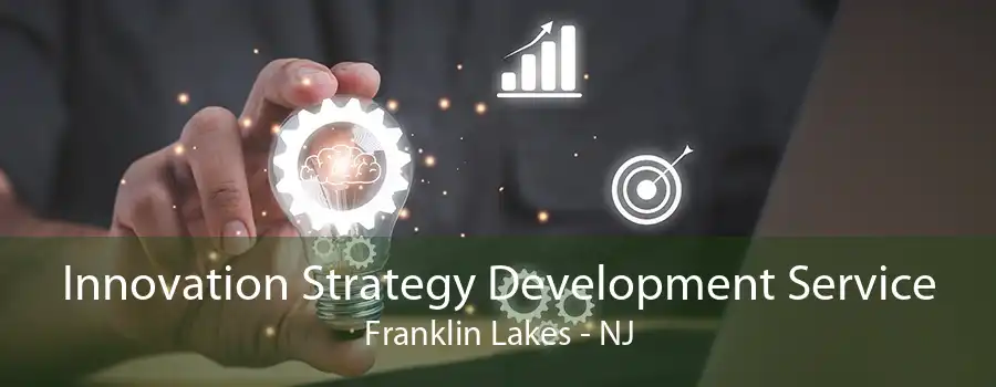 Innovation Strategy Development Service Franklin Lakes - NJ