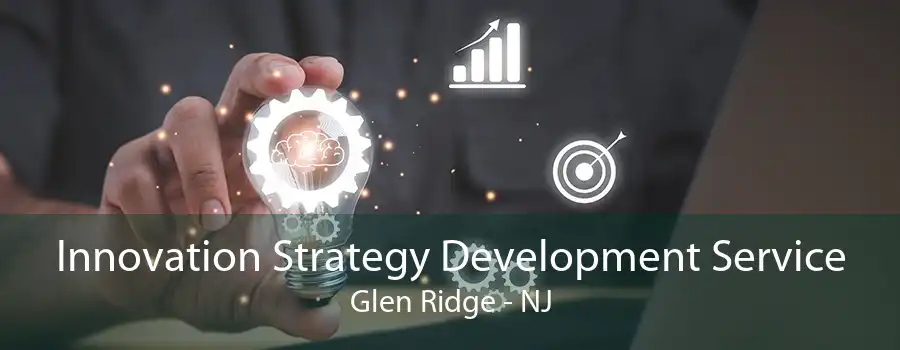 Innovation Strategy Development Service Glen Ridge - NJ