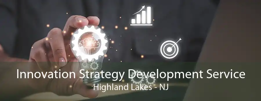 Innovation Strategy Development Service Highland Lakes - NJ