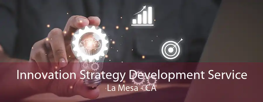 Innovation Strategy Development Service La Mesa - CA