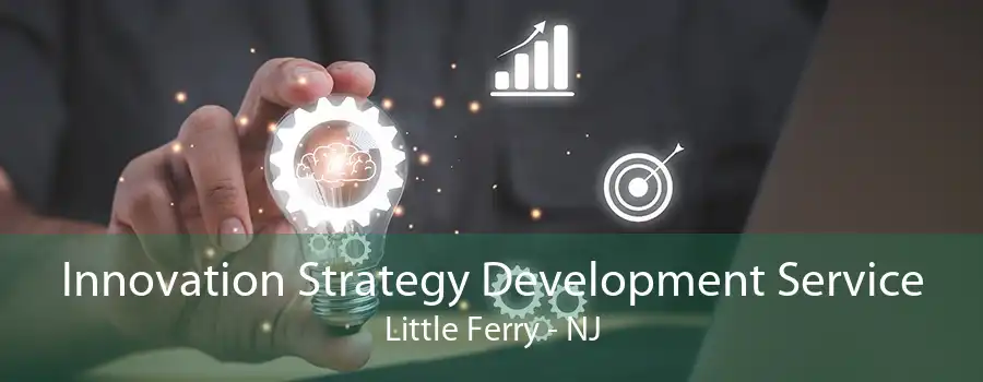 Innovation Strategy Development Service Little Ferry - NJ