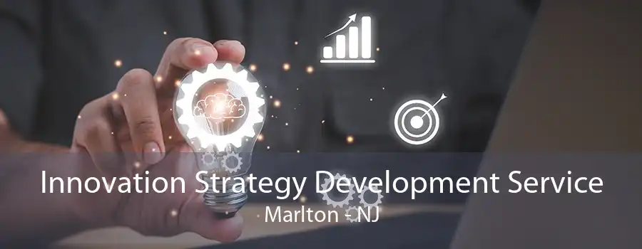 Innovation Strategy Development Service Marlton - NJ