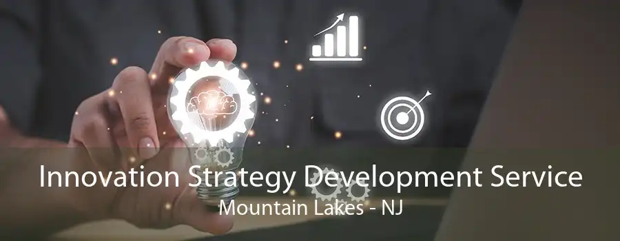 Innovation Strategy Development Service Mountain Lakes - NJ