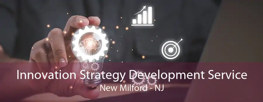 Innovation Strategy Development Service New Milford - NJ