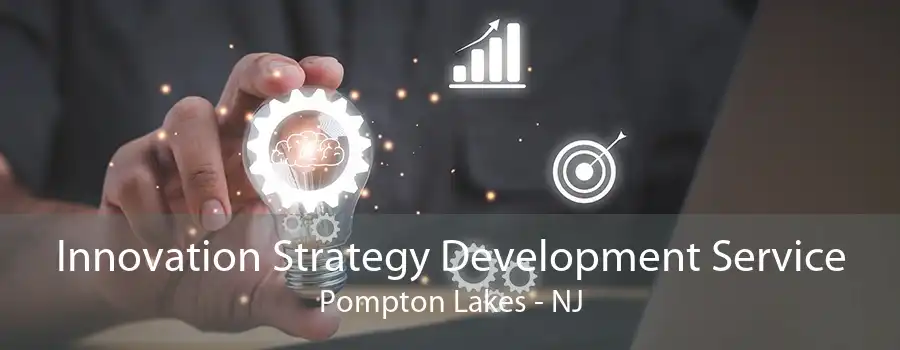 Innovation Strategy Development Service Pompton Lakes - NJ
