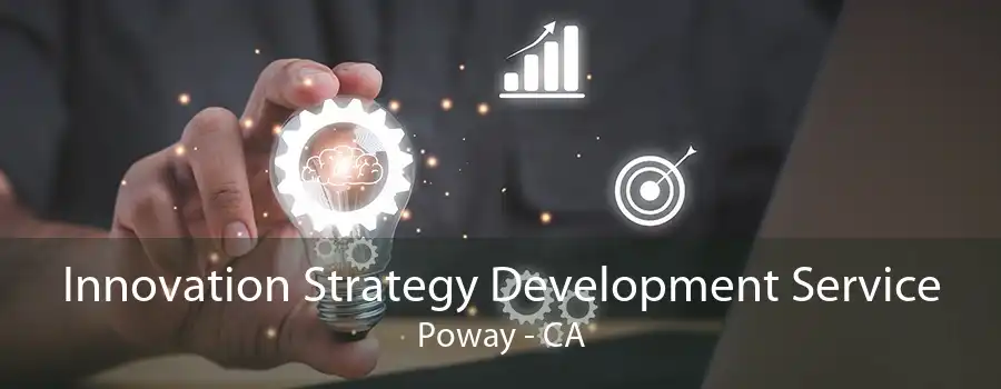 Innovation Strategy Development Service Poway - CA