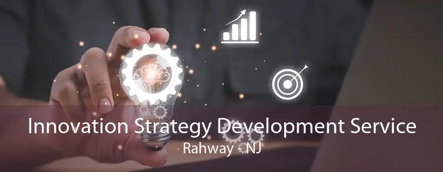 Innovation Strategy Development Service Rahway - NJ