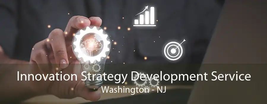 Innovation Strategy Development Service Washington - NJ