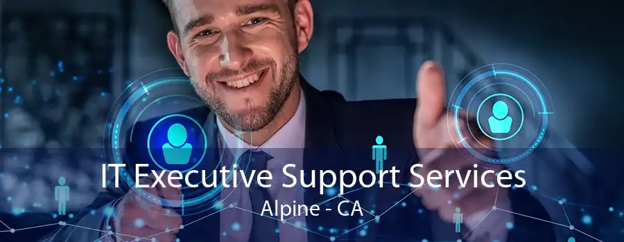 IT Executive Support Services Alpine - CA