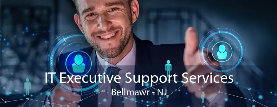 IT Executive Support Services Bellmawr - NJ