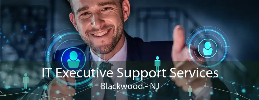 IT Executive Support Services Blackwood - NJ