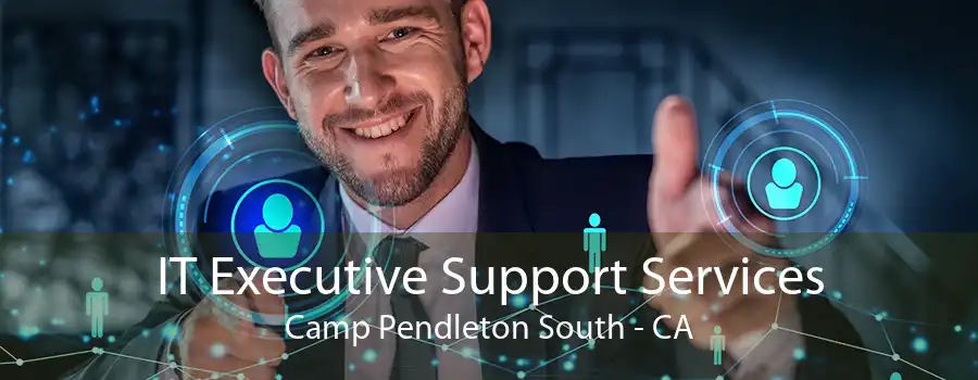 IT Executive Support Services Camp Pendleton South - CA