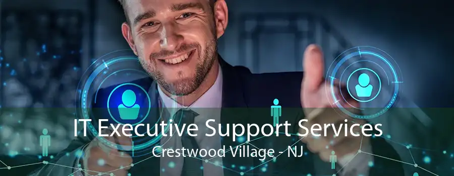 IT Executive Support Services Crestwood Village - NJ