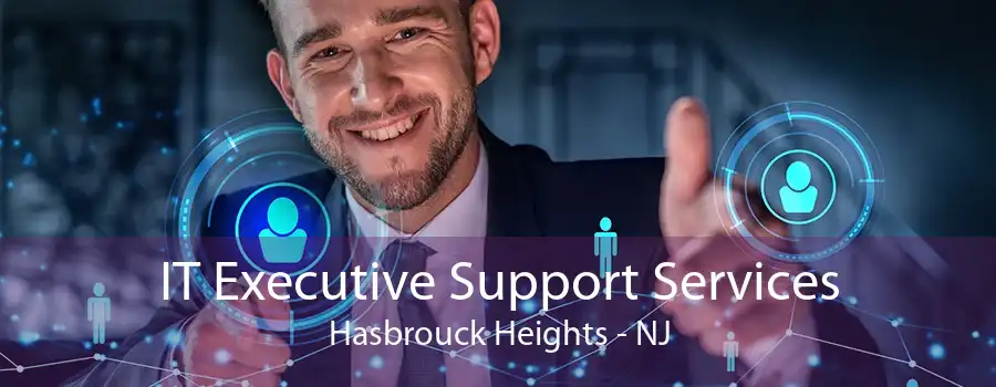 IT Executive Support Services Hasbrouck Heights - NJ