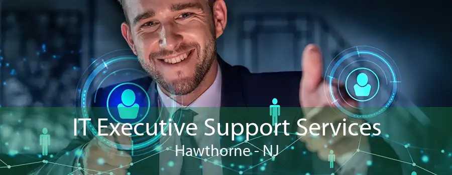 IT Executive Support Services Hawthorne - NJ