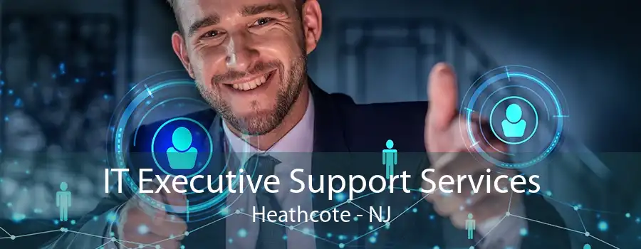 IT Executive Support Services Heathcote - NJ