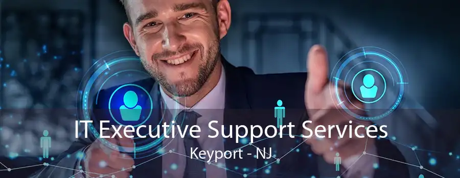 IT Executive Support Services Keyport - NJ