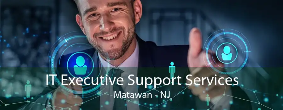 IT Executive Support Services Matawan - NJ