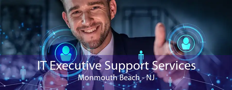 IT Executive Support Services Monmouth Beach - NJ