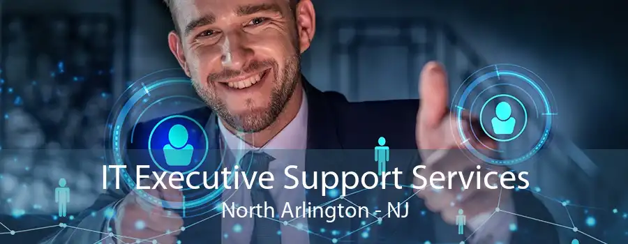 IT Executive Support Services North Arlington - NJ