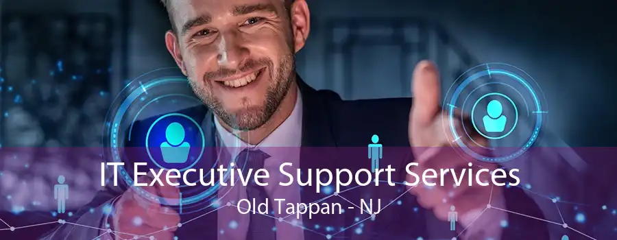 IT Executive Support Services Old Tappan - NJ