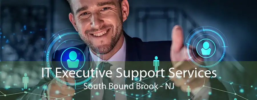IT Executive Support Services South Bound Brook - NJ