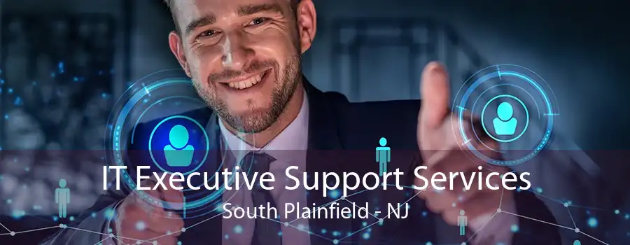 IT Executive Support Services South Plainfield - NJ