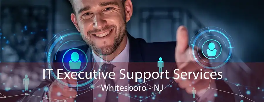 IT Executive Support Services Whitesboro - NJ