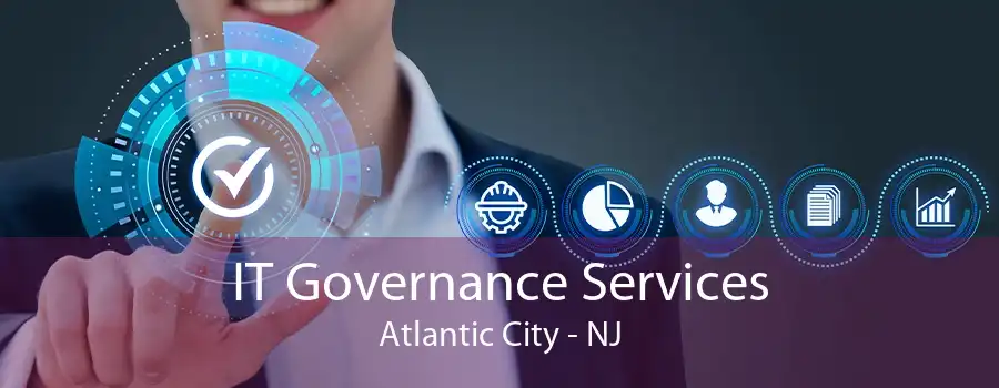 IT Governance Services Atlantic City - NJ