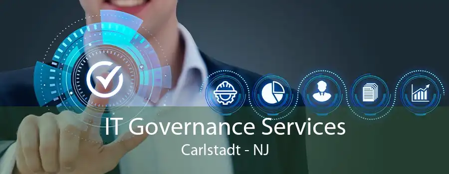 IT Governance Services Carlstadt - NJ