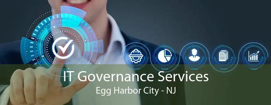 IT Governance Services Egg Harbor City - NJ