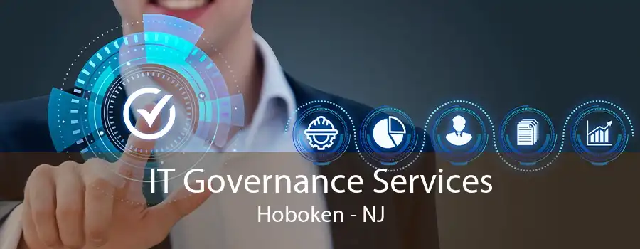 IT Governance Services Hoboken - NJ