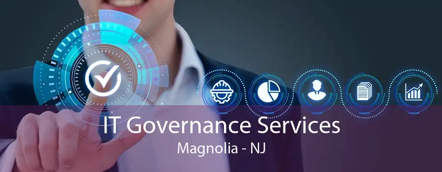 IT Governance Services Magnolia - NJ