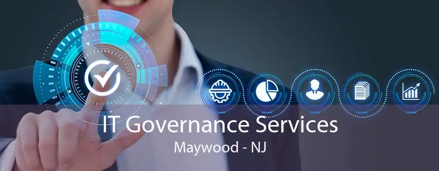 IT Governance Services Maywood - NJ