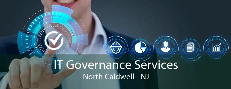 IT Governance Services North Caldwell - NJ