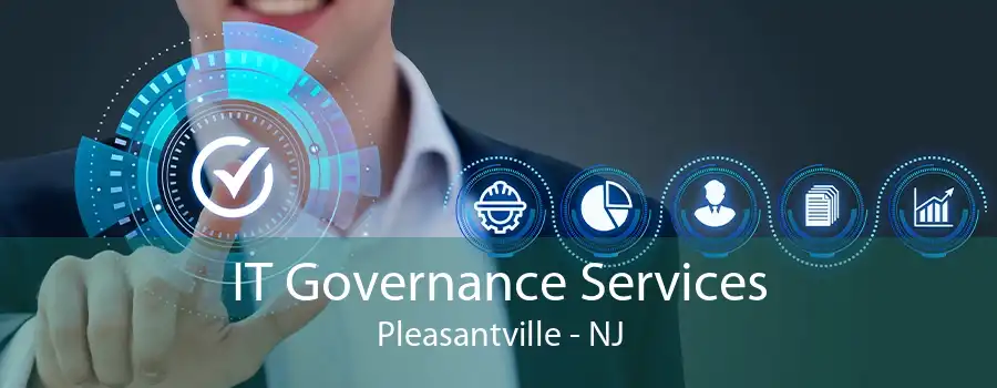 IT Governance Services Pleasantville - NJ