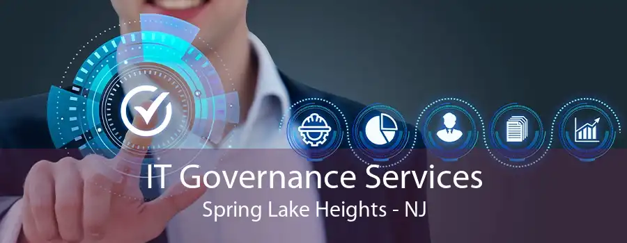 IT Governance Services Spring Lake Heights - NJ