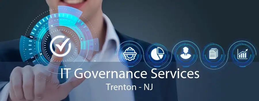 IT Governance Services Trenton - NJ