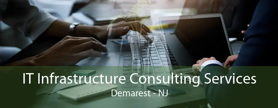 IT Infrastructure Consulting Services Demarest - NJ