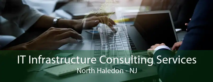 IT Infrastructure Consulting Services North Haledon - NJ