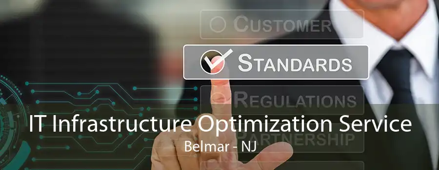 IT Infrastructure Optimization Service Belmar - NJ