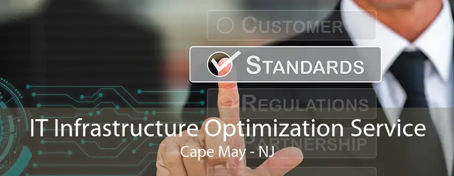 IT Infrastructure Optimization Service Cape May - NJ