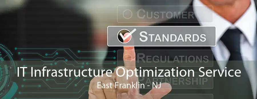 IT Infrastructure Optimization Service East Franklin - NJ