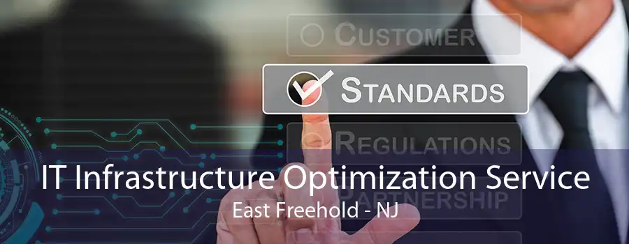 IT Infrastructure Optimization Service East Freehold - NJ