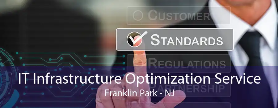 IT Infrastructure Optimization Service Franklin Park - NJ